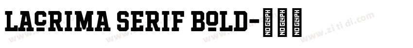 Lacrima Serif Bold字体转换